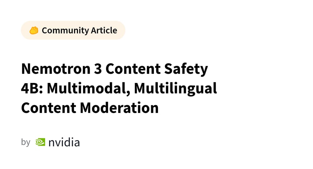 Nemotron 3 Content Safety 4B: мультимодальная и мультиязычная модерация контента