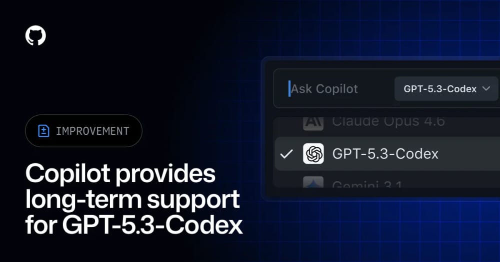 GPT-5.3-Codex с долгосрочной поддержкой в GitHub Copilot